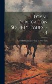 Loyal Publication Society, Issues 1-44 Loyal Publication Society, Issues 1-44