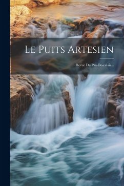 Cover Le Puits Artesien: Revue Du Pas-de-calais...