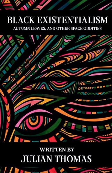Black Existentialism Black Existentialism
