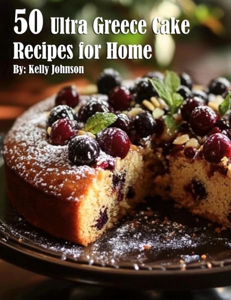 50 Ultra Greece Cake Recipes for Home