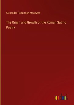 Cover The Origin and Growth of the Roman Satiric Poetry