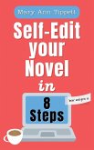 Self-Edit Your Novel In 8 Steps Self-Edit Your Novel In 8 Steps