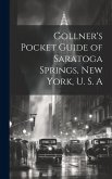 Gollner's Pocket Guide of Saratoga Springs, New York, U. S. A