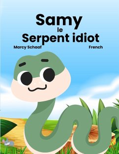 Cover Samy le Serpent idiot (French) Sammy the Silly Snake