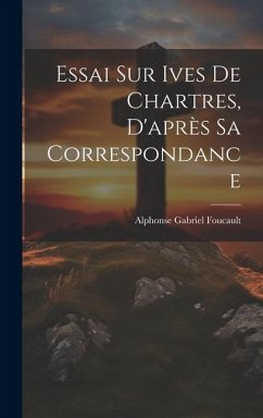Cover Essai sur Ives de Chartres, D'après sa Correspondance
