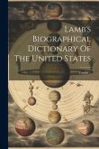 Lamb's Biographical Dictionary Of The United States; Volume 1