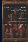 Un Contemporain Égaré Au Xviii0 Siècle: Les Projets De L'abbé De Saint-Pierre, 1658-1743