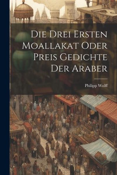 Die Drei Ersten Moallakat Oder Preis Gedichte Der Araber Die Drei Ersten Moallakat Oder Preis Gedichte Der Araber