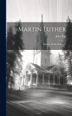 Martin Luther: Student, Monk, Reformer