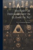 History Of Freemasonry In Elizabeth, N.j History Of Freemasonry In Elizabeth, N.j