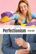 Perfectionism - Bild 1