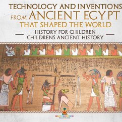 Cover Technology and Inventions from Ancient Egypt That Shaped The World - History for Children   Children's Ancient History