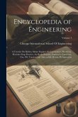 Encyclopedia of Engineering: A Treatise On Boilers, Steam Engines, the Locomotive, Electricity, Machine Shop Practice, Air Brake Practice, Engineer
