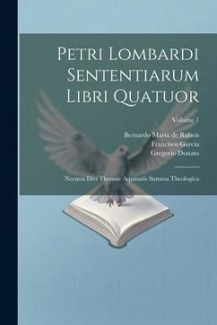 Cover Petri Lombardi Sententiarum Libri Quatuor: Necnon Divi Thomae Aquinatis Summa Theologica; Volume 1