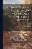 Hadriani Relandi Palaestina ex monumentis veteribus illustrata Hadriani Relandi Palaestina ex monumentis veteribus illustrata
