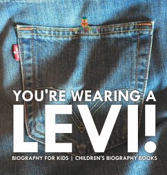 Cover You're Wearing a Levi! Biography for Kids   Children's Biography Books