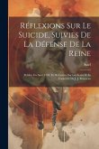 Réflexions Sur Le Suicide, Suivies De La Défense De La Reine: Publiée En Août 1793; Et De Lettres Sur Les Écrits Et Le Caractère De J. J. Rousseau