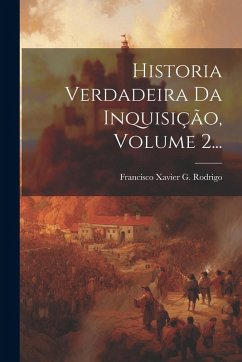 Cover Historia Verdadeira Da Inquisição, Volume 2...