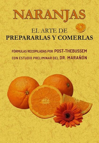 Naranjas : el arte de prepararlas y comerlas