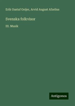 Svenska folkvisor - Geijer, Erik Gustaf; Afzelius, Arvid August