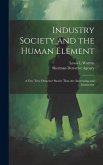 Industry Society and the Human Element: A few True Detective Stories That are Interesting and Instructive