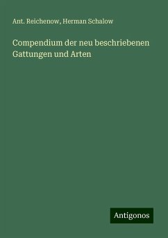 Compendium der neu beschriebenen Gattungen und Arten - Reichenow, Ant.; Schalow, Herman