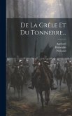 De La Grêle Et Du Tonnerre...