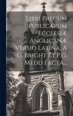 Cover Libri Precum Publicarum Ecclesiæ Anglicanæ Versio Latina, A G. Bright Et P.g. Medd Facta...
