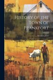 History of the Town of Frankfort