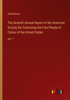 The Seventh Annual Report of the American Society for Colonizing the Free People of Colour of the United States - Anonymous