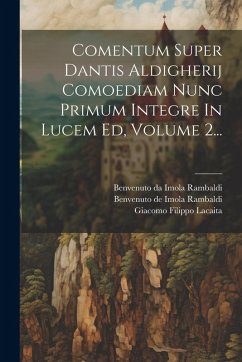 Cover Comentum Super Dantis Aldigherij Comoediam Nunc Primum Integre In Lucem Ed, Volume 2...