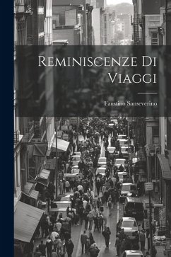 Reminiscenze Di Viaggi - Sanseverino, Faustino
