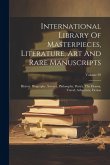 International Library Of Masterpieces, Literature, Art And Rare Manuscripts: History, Biography, Science, Philosophy, Poetry, The Drama, Travel, Adven