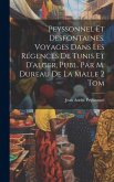 Peyssonnel Et Desfontaines. Voyages Dans Les Régences De Tunis Et D'alger, Publ. Par M. Dureau De La Malle 2 Tom