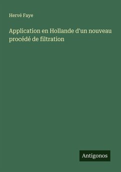 Application en Hollande d'un nouveau procédé de filtration - Faye, Hervé