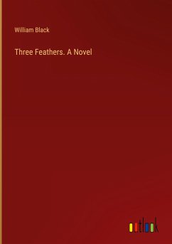 Three Feathers. A Novel