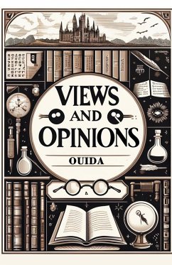 Views And Opinions - Ouida, Ouida