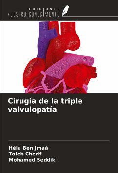 Cirugía de la triple valvulopatía - Ben Jmaà, Hèla; Cherif, Taieb; Seddik, Mohamed