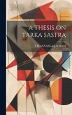 A Thesis on Tarka Sastra