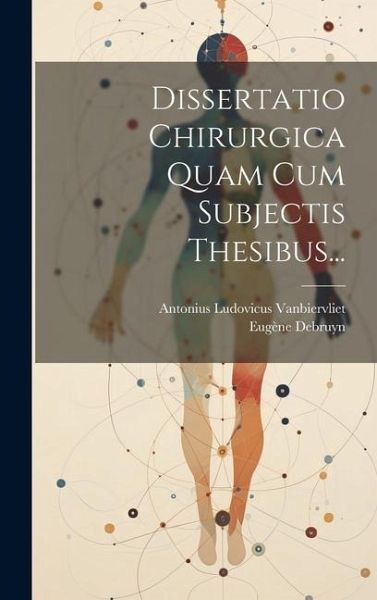 Dissertatio Chirurgica Quam Cum Subjectis Thesibus...