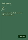 Die Jud¿ischen Frauen in der Geschichte, Literatur und Kunst