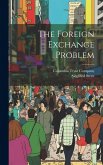 The Foreign Exchange Problem The Foreign Exchange Problem