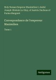 Correspondance de l'empereur Maximilien