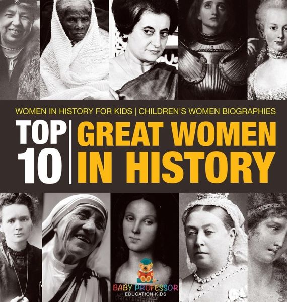 Top 10 Great Women In History Women In History for Kids Children's Women Biographies Top 10 Great Women In History Women In History for Kids Children's Women Biographies