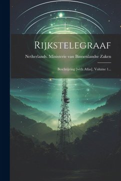 Cover Rijkstelegraaf: Beschrijving [with Atlas], Volume 1...