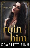 Ruin Him Ruin Him