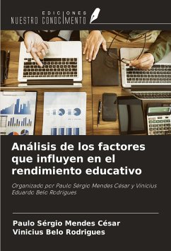 Análisis de los factores que influyen en el rendimiento educativo - César, Paulo Sérgio Mendes; Rodrigues, Vinicius Belo