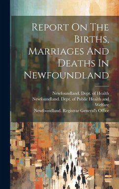 Report On The Births, Marriages And Deaths In Newfoundland