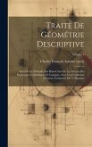 Traité De Géométrie Descriptive: Suivi De La Méthode Des Plans Côtés De La Théorie Des Engrenages Cylindriques Et Coniques, Avec Une Collection D'épur