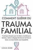 Comment Guérir du Trauma Familial